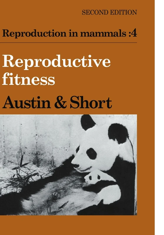 Reproduction in Mammals: Volume 4, Reproductive Fitness: 12 (Reproduction in Mammals Series, Series Number 12)