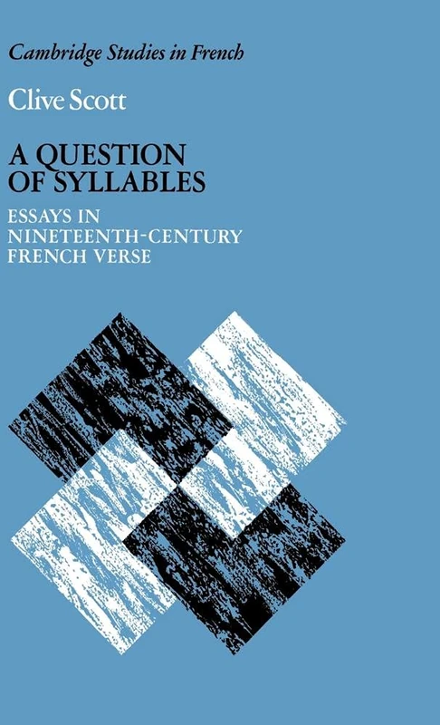 A Question of Syllables: Essays in Nineteenth-Century French Verse: 14 (Cambridge Studies in French, Series Number 14) - Image 1