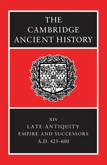 The Cambridge Ancient History Volume 14: Late Antiquity: Empire and Successors, AD 425-600