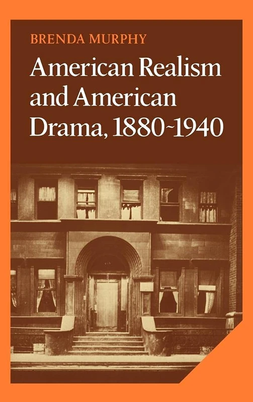 American Realism and American Drama, 1880–1940: 22 (Cambridge Studies in American Literature and Culture, Series Number 22) - Image 1