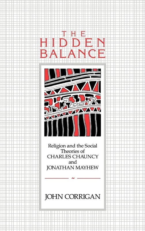The Hidden Balance: Religion and the Social Theories of Charles Chauncy and Jonathan Mayhew - Image 1