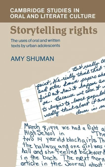 Storytelling Rights: The Uses of Oral and Written Texts by Urban Adolescents: 11 (Cambridge Studies in Oral and Literate Culture, Series Number 11)