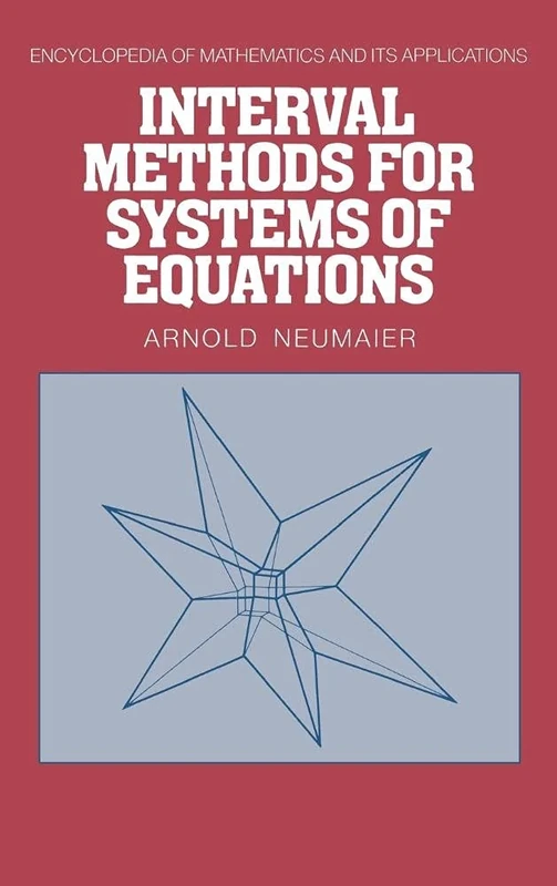 Interval Methods for Systems of Equations: 37 (Encyclopedia of Mathematics and its Applications, Series Number 37)