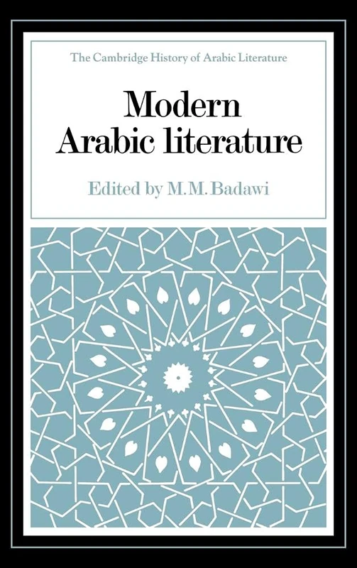 Modern Arabic Literature (The Cambridge History of Arabic Literature)