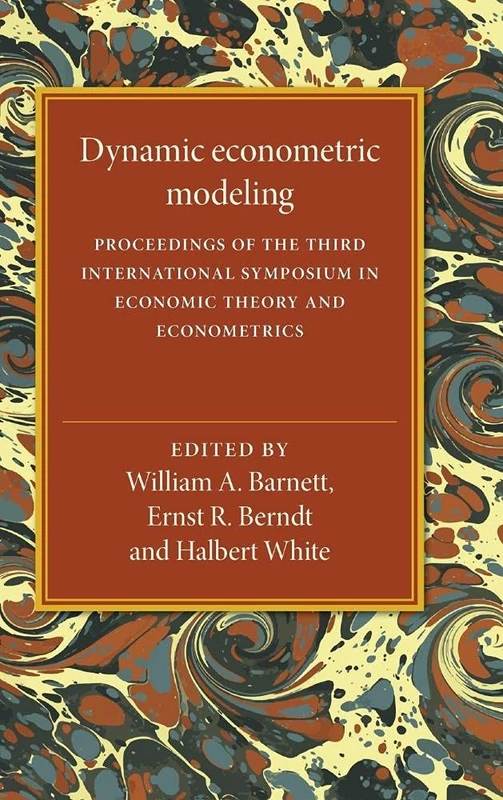 Dynamic Econometric Modeling: Proceedings of the Third International Symposium in Economic Theory and Econometrics: 3 (International Symposia in Economic Theory and Econometrics, Series Number 3)