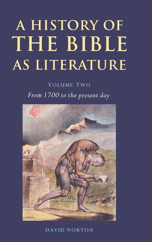 A History of the Bible as Literature: Volume 2, From 1700 to the Present Day: 002