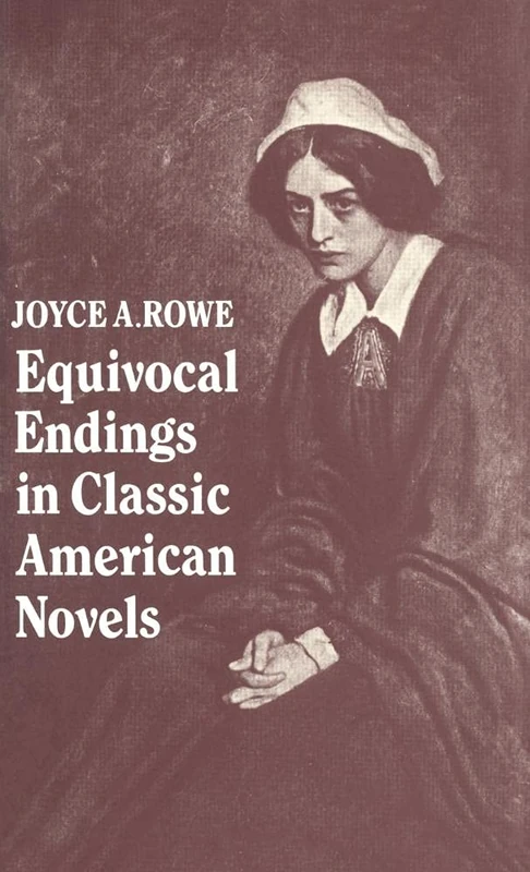 Equivocal Endings in Classic American Novels: The Scarlet Letter; Adventures of Huckleberry Finn; The Ambassadors; The Great Gatsby