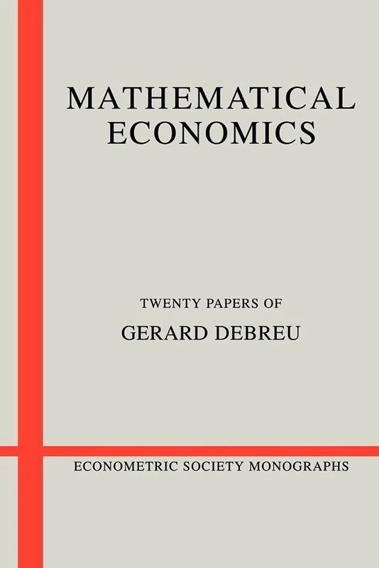 Mathematical Economics:Debreu: Twenty Papers of Gerard Debreu: 4 (Econometric Society Monographs, Series Number 4)