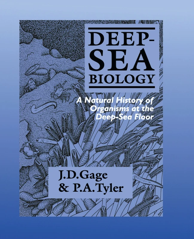 Deep-Sea Biology: A Natural History of Organisms at the Deep-Sea Floor