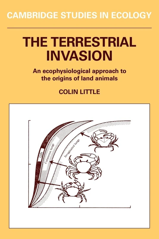 The Terrestrial Invasion: An Ecophysiological Approach to the Origins of Land Animals (Cambridge Studies in Ecology)