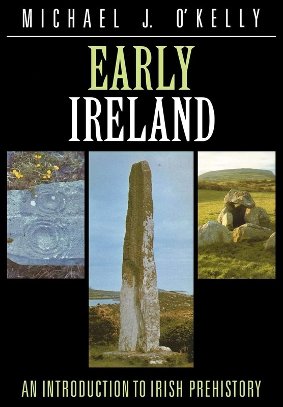 Early Ireland:O'Kelly: An Introduction to Irish Prehistory