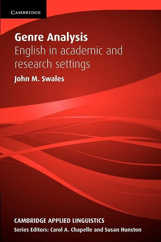 Genre Analysis: English in Academic and Research Settings (Cambridge Applied Linguistics)
