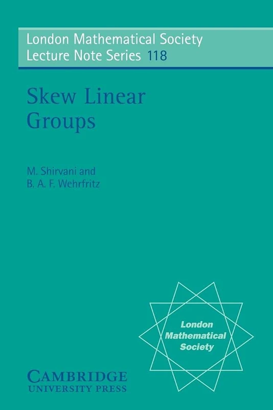 LMS: 118 Skew Linear Groups (London Mathematical Society Lecture Note Series, Series Number 118)