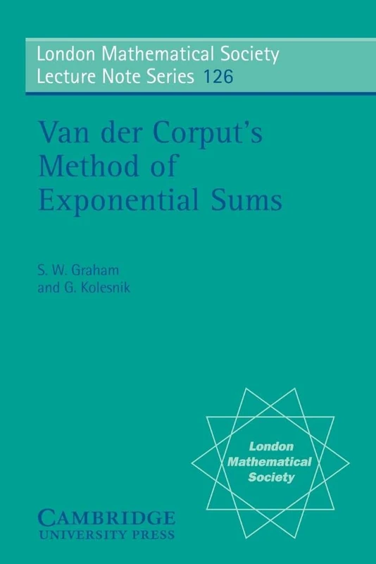 LMS: 126 Van der Corput's Method (London Mathematical Society Lecture Note Series, Series Number 126)