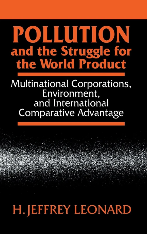 Pollution and the Struggle for the World Product: Multinational Corporations, Environment, and International Comparative Advantage - Image 1