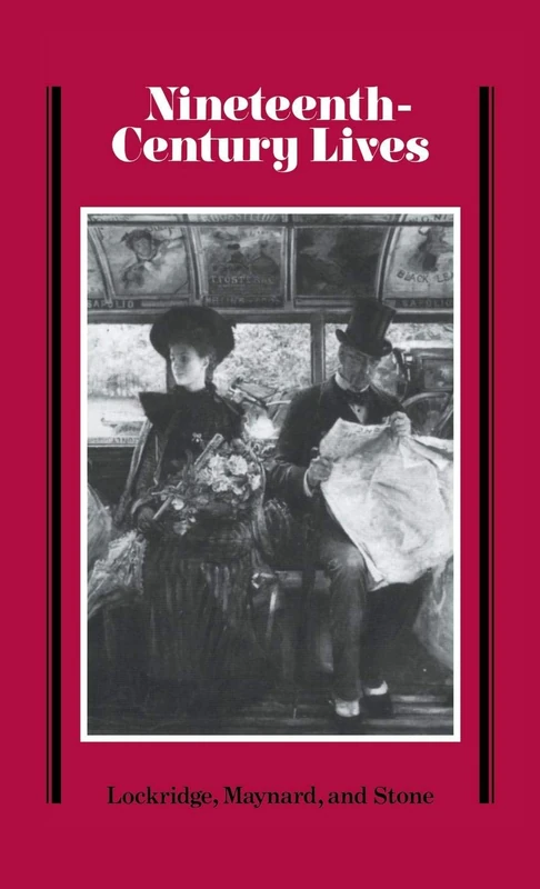 Nineteenth-Century Lives: Essays Presented to Jerome Hamilton Buckley