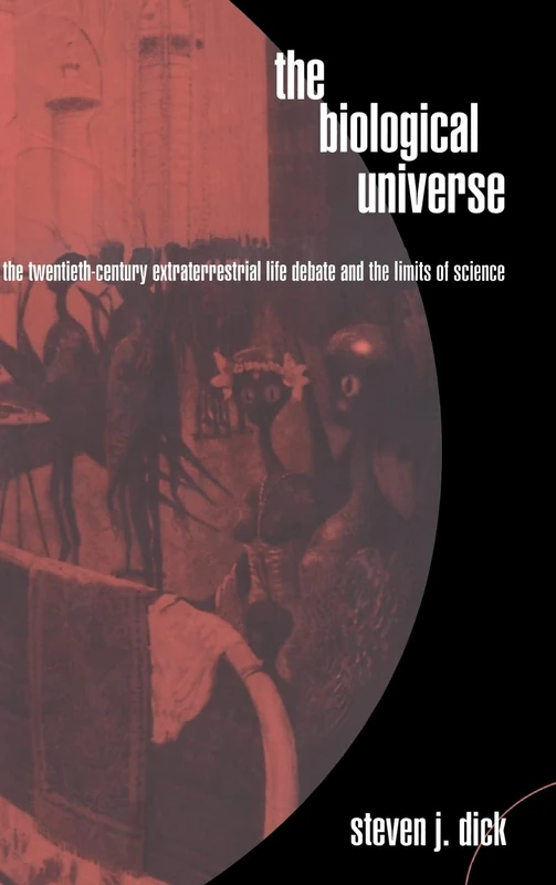 The Biological Universe: The Twentieth Century Extraterrestrial Life Debate and the Limits of Science - Image 1