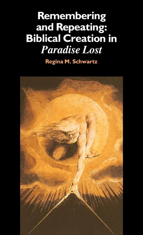Remembering and Repeating: Biblical Creation in 'Paradise Lost'