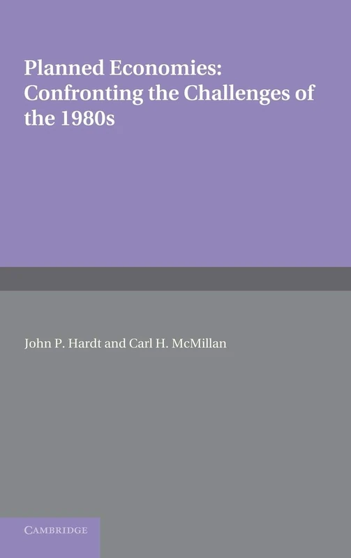 Planned Economies: Confronting the Challenges of the 1980s (International Council for Central and East European Studies)