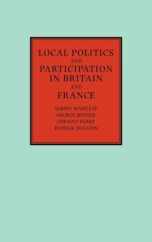Local Politics and Participation in Britain and France