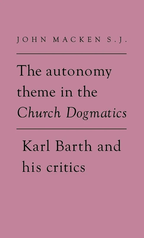 The Autonomy Theme in the Church Dogmatics: Karl Barth and his Critics - Image 1