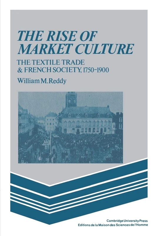 The Rise of Market Culture: The Textile Trade and French Society, 1750-1900 - Image 1