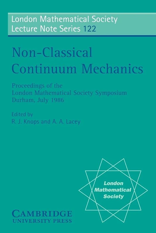 LMS: 122 Non Classical Continuum: Proceedings of the London Mathematical Society Symposium, Durham, July 1986 (London Mathematical Society Lecture Note Series, Series Number 122)