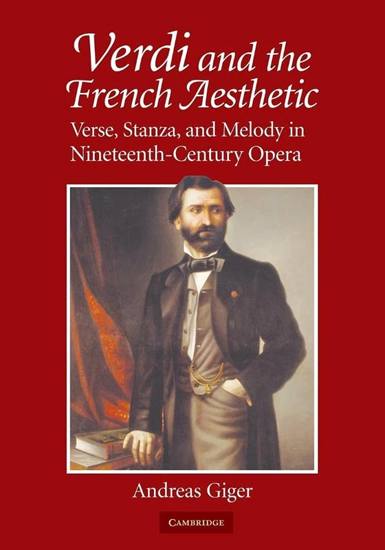 Verdi and the French Aesthetic: Verse, Stanza, and Melody in Nineteenth-Century Opera - Image 1