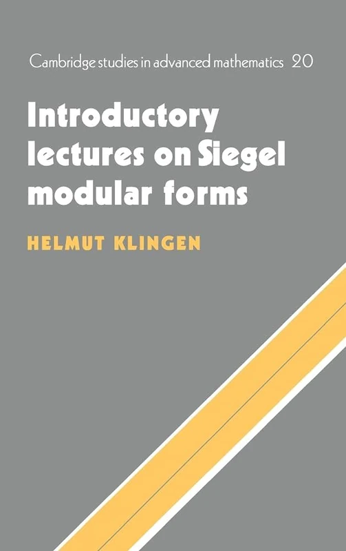 Introductory Lectures on Siegel Modular Forms: 20 (Cambridge Studies in Advanced Mathematics, Series Number 20)