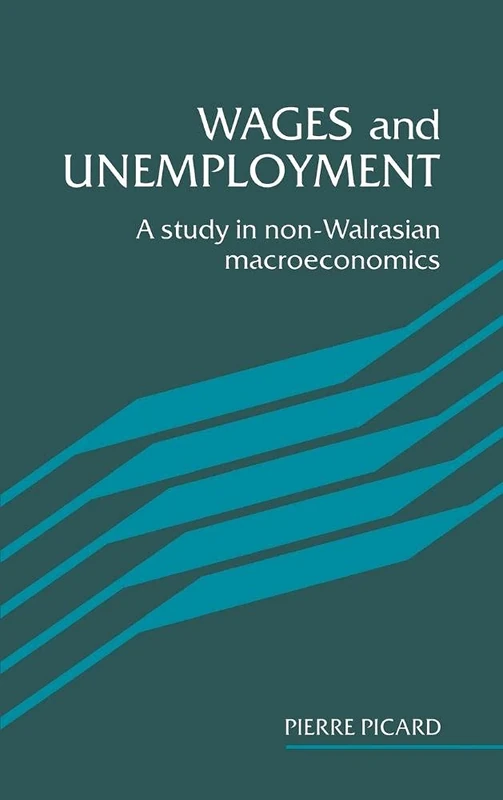 Wages and Unemployment: A Study in Non-Walrasian Macroeconomics