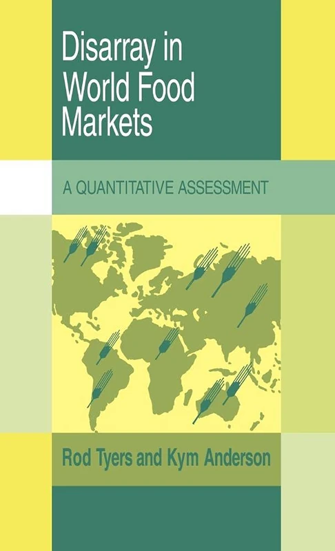 Disarray in World Food Markets: A Quantitative Assessment (Trade and Development)