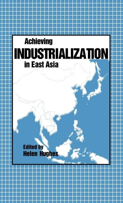 Achieving Industrialization in East Asia (Trade and Development)
