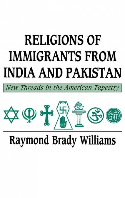 Religions of Immigrants from India and Pakistan: New Threads in the American Tapestry