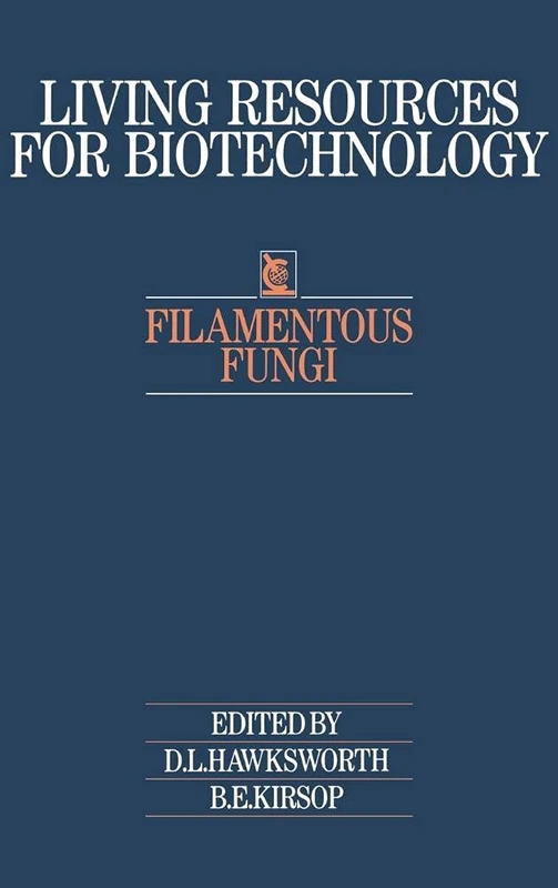 Filamentous Fungi (Living Resources for Biotechnology)
