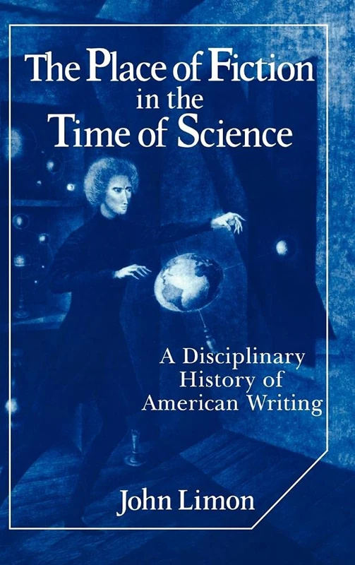 The Place of Fiction in the Time of Science: A Disciplinary History of American Writing: 39 (Cambridge Studies in American Literature and Culture, Series Number 39) - Image 1