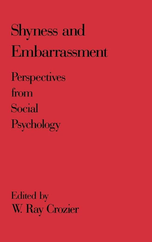 Shyness and Embarrassment: Perspectives from Social Psychology