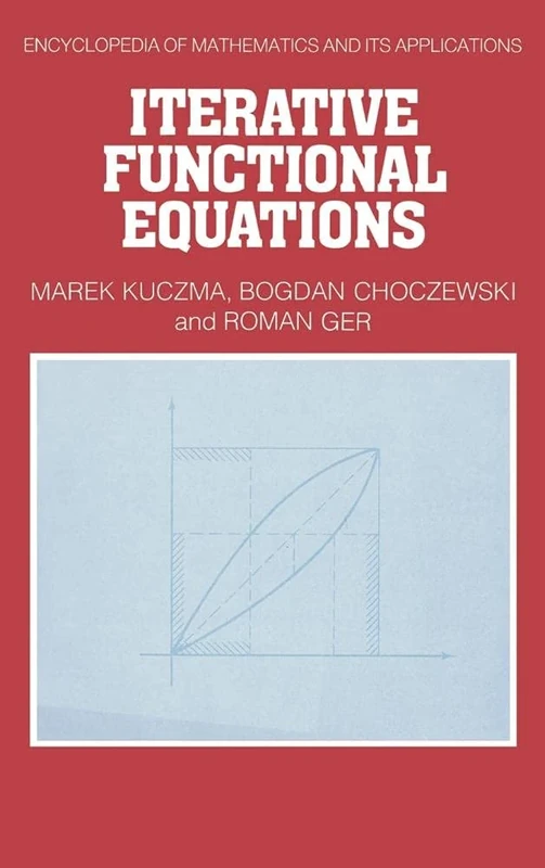 Iterative Functional Equations: 32 (Encyclopedia of Mathematics and its Applications, Series Number 32) - Image 1