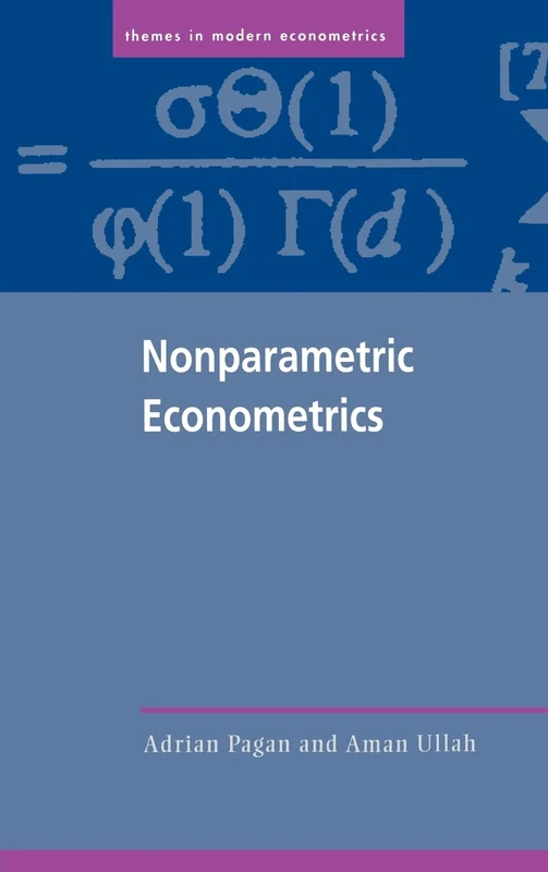 Nonparametric Econometrics: Adrian Pagan, Aman Ullah (Themes in Modern Econometrics)