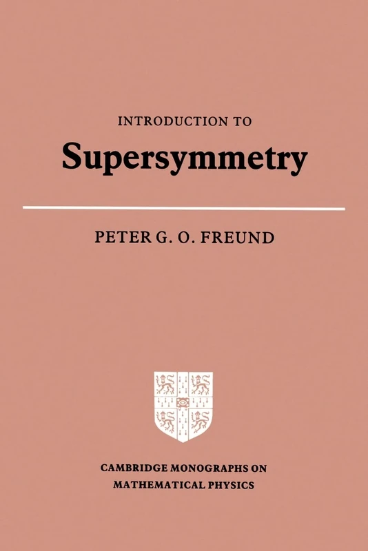 Introduction to Supersymmetry (Cambridge Monographs on Mathematical Physics)