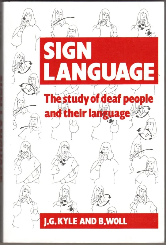 Sign Language: The Study of Deaf People and their Language