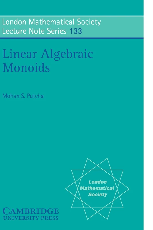 Linear Algebraic Monoids (London Mathematical Society Lecture Note Series, Series Number 133) - Image 1