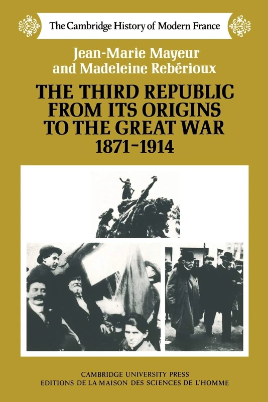 Third Republic Origins 1871-1914: 4 (The Cambridge History of Modern France, Series Number 4)
