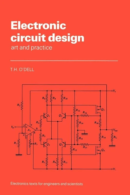 Electronic Circuit Design: Art And Practice (Electronics Texts for Engineers and Scientists)