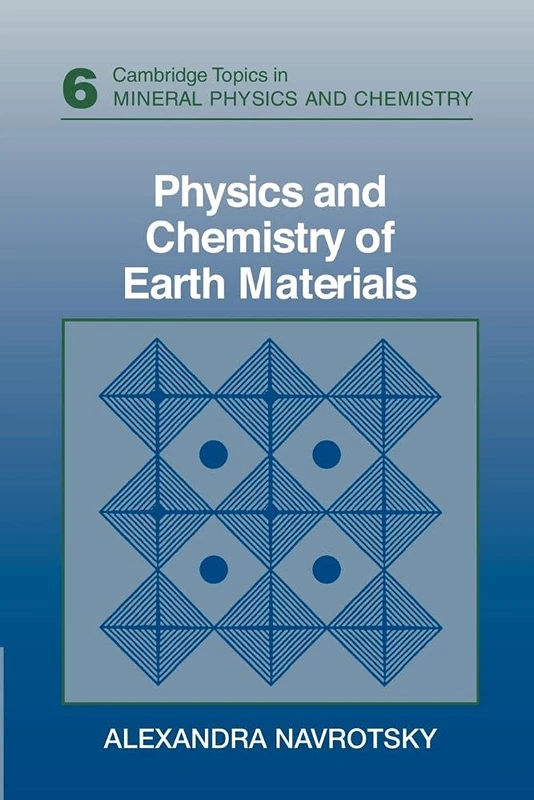 Physics and Chemistry of Earth Materials: 6 (Cambridge Topics in Mineral Physics and Chemistry, Series Number 6)