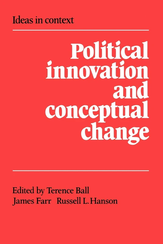 Political Innovation and Conceptual Change: 11 (Ideas in Context, Series Number 11)