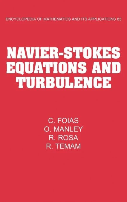 Navier-Stokes Equations and Turbulence: 83 (Encyclopedia of Mathematics and its Applications, Series Number 83)