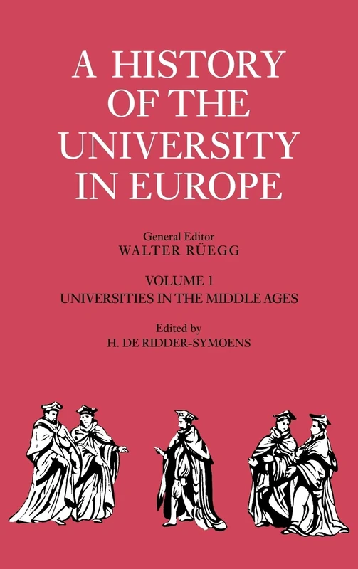 A History of the University in Europe: Volume 1, Universities in the Middle Ages (A History of the University in Europe, Series Number 1)