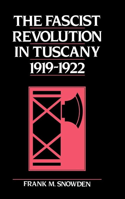 The Fascist Revolution in Tuscany, 1919–22