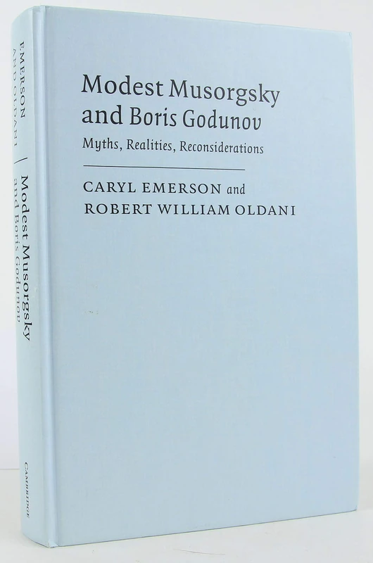 Modest Musorgsky and Boris Godunov: Myths, Realities, Reconsiderations (Cambridge Opera Handbooks)