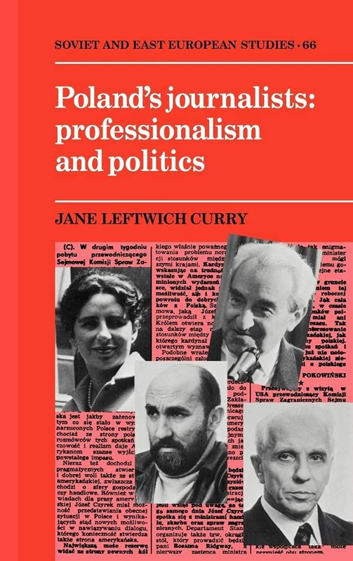 Poland's Journalists: Professionalism and Politics: 66 (Cambridge Russian, Soviet and Post-Soviet Studies, Series Number 66)